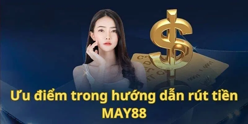 Hướng dẫn rút tiền may88